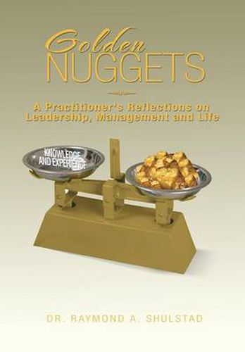 Cover image for Golden Nuggets: A Practitioner's Reflections on Leadership, Management and Life