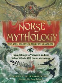 Cover image for Norse Mythology: The Gods, Goddesses, and Heroes Handbook