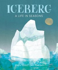 Cover image for Iceberg: A Life in Seasons