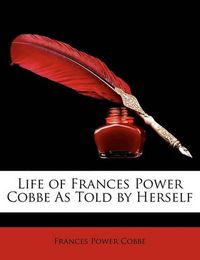 Cover image for Life of Frances Power Cobbe As Told by Herself