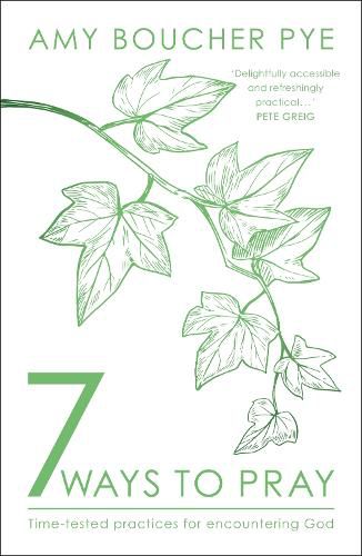 Cover image for 7 Ways to Pray: Time-tested Practices for Encountering God