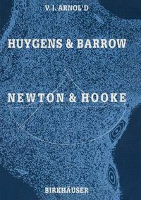 Cover image for Huygens and Barrow, Newton and Hooke: Pioneers in mathematical analysis and catastrophe theory from evolvents to quasicrystals