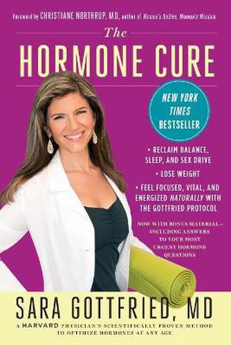 The Hormone Cure: Reclaim Balance, Sleep and Sex Drive; Lose Weight; Feel Focused, Vital, and Energized Naturally with the Gottfried Protocol