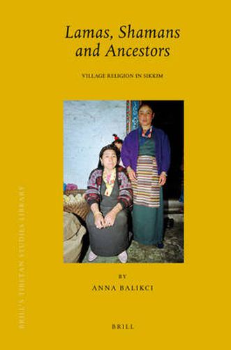 Cover image for Lamas, Shamans and Ancestors: Village Religion in Sikkim