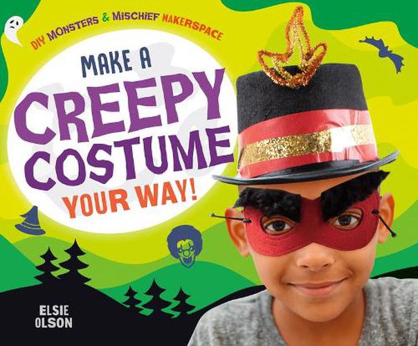 Cover image for Make a Creepy Costume Your Way!