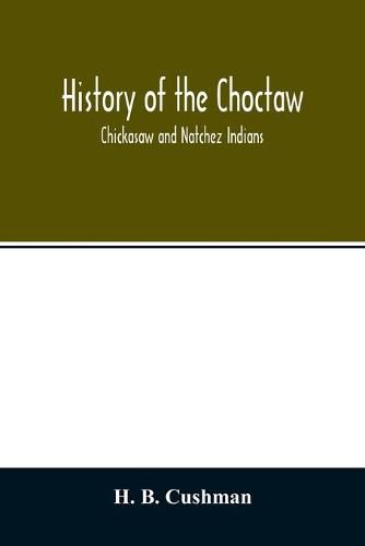 Cover image for History of the Choctaw, Chickasaw and Natchez Indians