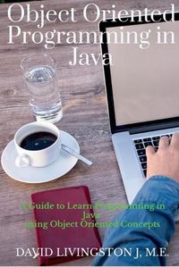 Cover image for Object Oriented Programming in Java: A Guide to learn Programming in Java