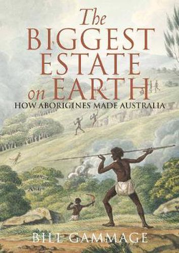 Cover image for Biggest Estate on Earth: How Aborigines made Australia