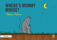 Cover image for Where's Mummy Mouse?: Targeting the m Sound