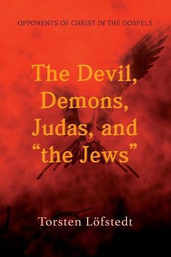 Cover image for The Devil, Demons, Judas, and the Jews