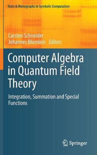 Cover image for Computer Algebra in Quantum Field Theory: Integration, Summation and Special Functions