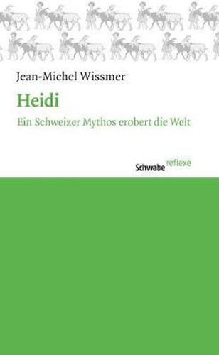 Cover image for Heidi: Ein Schweizer Mythos Erobert Die Welt