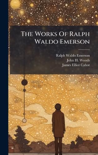 Cover image for The Works Of Ralph Waldo Emerson