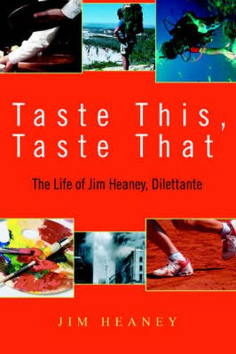 Cover image for Taste This, Taste That: The Life of Jim Heaney, Dilettante