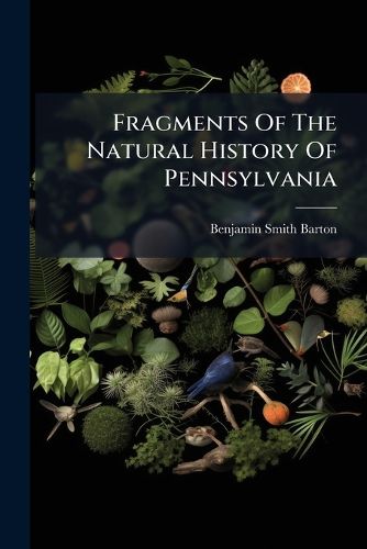 Cover image for Fragments Of The Natural History Of Pennsylvania