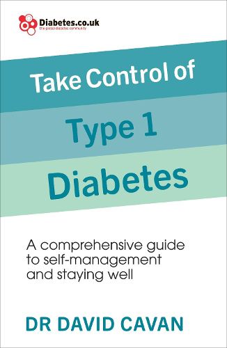 Cover image for Take Control of Type 1 Diabetes: A comprehensive guide to self-management and staying well