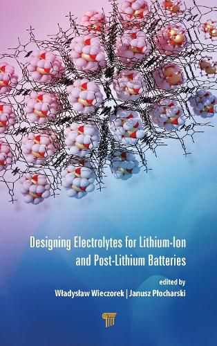 Cover image for Designing Electrolytes for Lithium-Ion and Post-Lithium Batteries