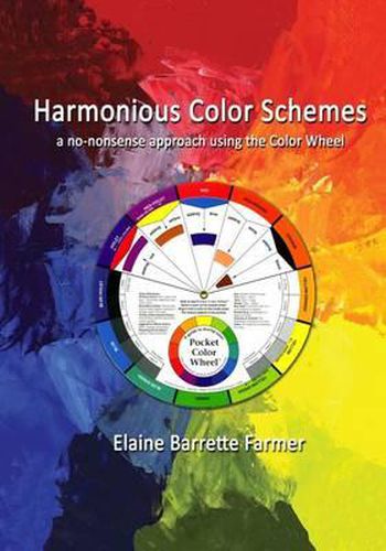 Cover image for Harmonious Color Schemes: a no-nonsense approach using The Color Wheel