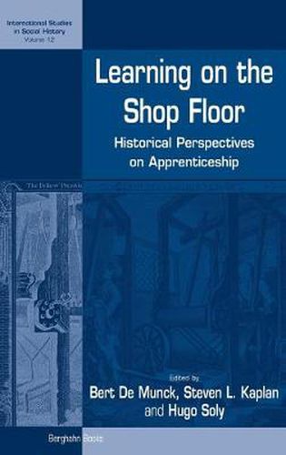 Learning on the Shop Floor: Historical Perspectives on Apprenticeship