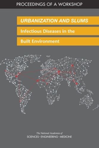 Cover image for Urbanization and Slums: Infectious Diseases in the Built Environment: Proceedings of a Workshop