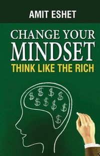 Cover image for Change Your Mindset: Think Like The Rich