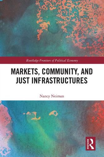Cover image for Markets, Community, and Just Infrastructures