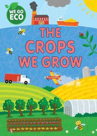 Cover image for WE GO ECO: The Crops We Grow