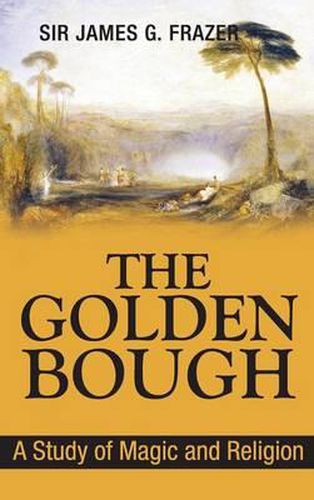 Cover image for The Golden Bough: A Study of Magic and Religion