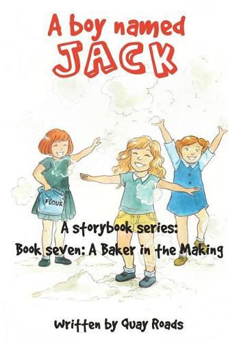 A Baker in the Making: A Boy Named Jack - Book Seven