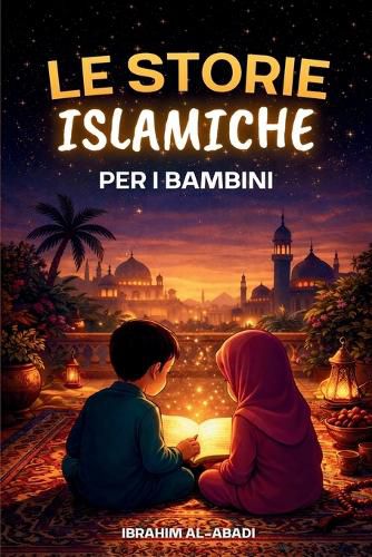 Cover image for Le piu belle storie islamiche per i bambini - 31 storie sul nostro profeta Muhammad (saw), i suoi compagni e gli altri profeti dell'Islam