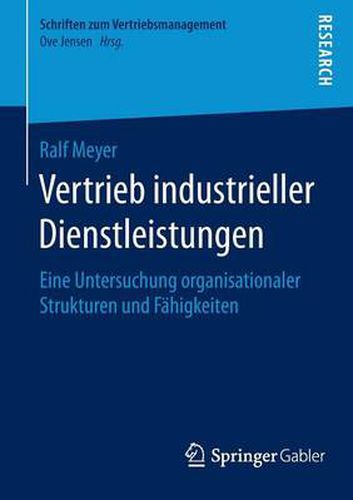 Cover image for Vertrieb industrieller Dienstleistungen: Eine Untersuchung organisationaler Strukturen und Fahigkeiten