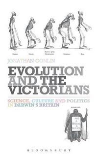 Cover image for Evolution and the Victorians: Science, Culture and Politics in Darwin's Britain