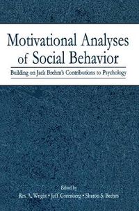 Cover image for Motivational Analyses of Social Behavior: Building on Jack Brehm's Contributions to Psychology