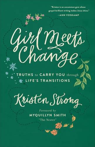 Girl Meets Change - Truths to Carry You through Life"s Transitions