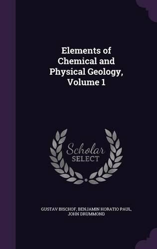 Cover image for Elements of Chemical and Physical Geology, Volume 1