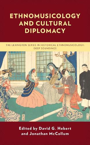 Cover image for Ethnomusicology and Cultural Diplomacy