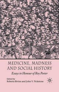 Cover image for Medicine, Madness and Social History: Essays in Honour of Roy Porter