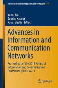 Cover image for Advances in Information and Communication Networks: Proceedings of the 2018 Future of Information and Communication Conference (FICC), Vol. 1