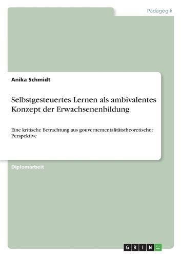 Cover image for Selbstgesteuertes Lernen als ambivalentes Konzept der Erwachsenenbildung