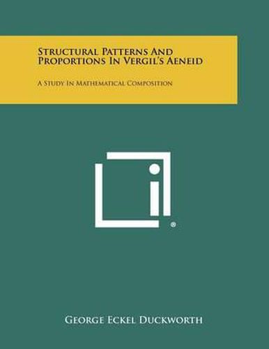 Cover image for Structural Patterns and Proportions in Vergil's Aeneid: A Study in Mathematical Composition