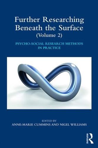 Further Researching Beneath the Surface: Psycho-social Research Methods in Practice