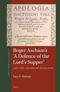 Cover image for Roger Ascham's 'A Defence of the Lord's Supper': Latin text and English translation