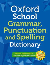 Cover image for Oxford School Spelling, Punctuation and Grammar Dictionary