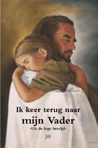 Cover image for Ik keer terug naar mijn Vader - Uit de loge bevrijd