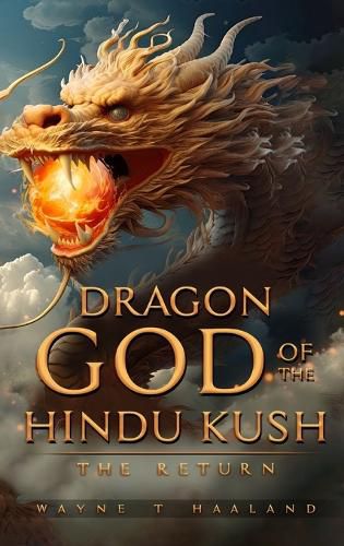 Cover image for Dragon God of the Hindu Kush - THE RETURN