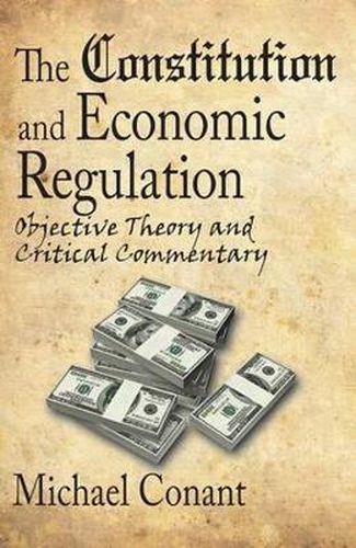 Cover image for The Constitution and Economic Regulation: Commerce Clause and the Fourteenth Amendment
