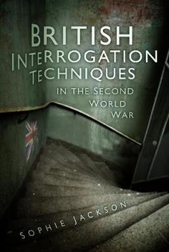 Cover image for British Interrogation Techniques in the Second World War