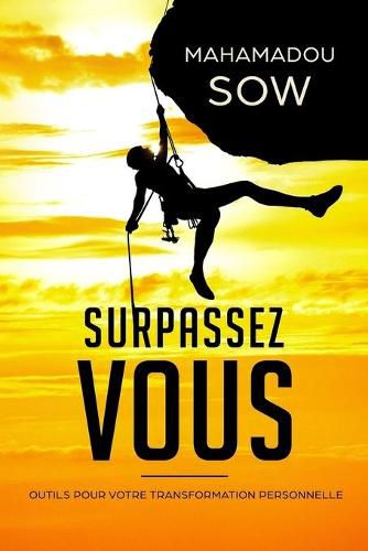 Cover image for Surpassez -vous: Outils pour votre transformation personnelle