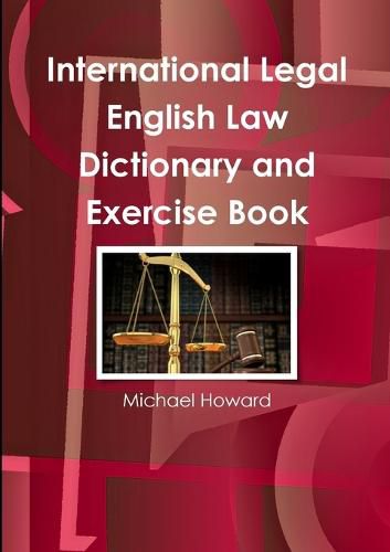 Cover image for International Legal English Law Dictionary and Exercise Book