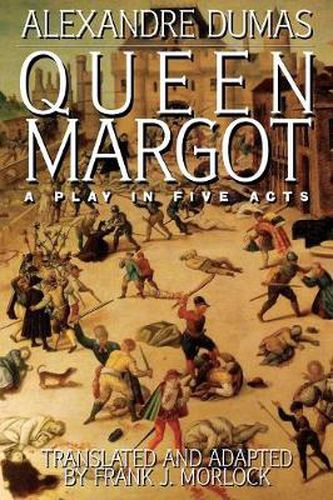 Cover image for Queen Margot: A Play in Five Acts